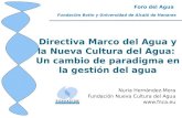 Foro del Agua Fundación Botín y Universidad de Alcalá de Henares Directiva Marco del Agua y la Nueva Cultura del Agua: Un cambio de paradigma en la gestión.