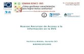 Nuevos Recursos de Acceso a la Información en la BVS Verônica Abdala, Gerente SCI BIREME/OPS/OMS.