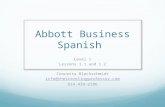 Abbott Business Spanish Level 1 Lessons 1.1 and 1.2 Concetta Blechschmidt info@thetravelingprofessor.com 614.439-2186.