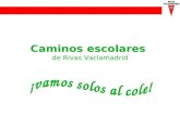 Caminos escolares de Rivas Vaciamadrid Caminos escolares de Rivas Vaciamadrid.
