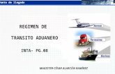 Punto de llegada REGIMEN DE TRANSITO ADUANERO INTA- PG.08 MAGISTER CÉSAR ALARCÓN RAMÍREZ.