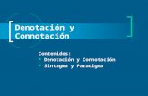 Denotación y Connotación Contenidos: Denotación y Connotación Sintagma y Paradigma
