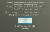 Fundación y Evaluación Histórica de una Sociedad Internacional y Multidisciplinaria: ISSVD Guillermo R. di Paola Simposio Internacional de Patología Vulvo-Vaginal.