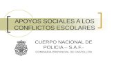APOYOS SOCIALES A LOS CONFLICTOS ESCOLARES CUERPO NACIONAL DE POLICIA – S.A.F.- COMISARIA PROVINCIAL DE CASTELLON.