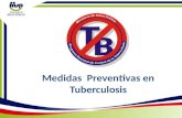 Medidas Preventivas en Tuberculosis. Objetivo general Al finalizar el presente componente, los participantes estarán en capacidad de aplicar las principales.