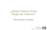¿Quién Fabricó Esta Regla de Cálculo? Descripción y Estudio Por J.G. Fernández 2009-05-21.