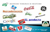 UNIVERSIDAD TECNOLÓGICA DE HUEJOTZINGO Lic. José Juan Carbajal Concha 08/10/2009 Mercadotecnia El producto El producto.