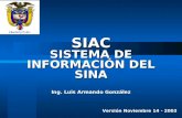 SIAC SISTEMA DE INFORMACIÓN DEL SINA Ing. Luis Armando González Versión Noviembre 14 - 2003.