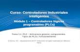 Curso: Controladores industriales inteligentes Módulo 1 – Controladores lógicos programables (PLCs) Tarea 1.1: PLC – Estructura general, componentes. Tipos.