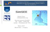 SimSEE Ruben Chaer rchaer@simsee.org Director proyecto SimSEE IIE – FING – UDELAR Asesor – Presidencia de UTE. Marzo 2013 Montevideo – Uruguay.