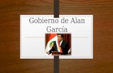 Gobierno de Alan García. Su Gobierno: El gobierno de Alan García Pérez culminó tras cinco años de una gestión favorable en materia económica, pero con.