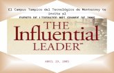 El Líder Influyente Desatando el Poder de la Gente Viernes 29 de abril de 2005 ABRIL 29, 2005 El Campus Tampico del Tecnológico de Monterrey te invita.