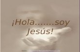 ¡Hola.......soy Jesús! Visita: ://.