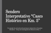 Sendero Interpretativo “Casco Histórico en Km. 5” Un ejemplo de activación del patrimonio industrial en Comodoro Rivadavia – Grupo de Investigación de.
