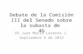 Debate de la Comisión III del Senado sobre la subasta de 4G HS Juan Mario Laserna J. Septiembre 4 de 2012.