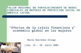 TALLER REGIONAL DE FORTALECIMIENTO DE REDES SINDICALES EN MATERIA DE PROTECCION SOCIAL EN AMERICA LATINA “Efectos de la crisis financiera y económica global.
