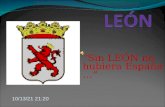 “Sin LEÓN no hubiera España …” 07/05/2015 4:57 Catedral de León “La Pulcra leonina”
