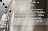¿Qué es el Balloon Framing? Es un sistema considerado como estructura cajón. Estructuralmente consiste en construir cajas resistentes por medio de membranas.
