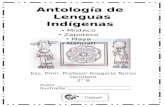 Antología de Lenguas Indígenas Mixteco Zapoteco Maya Náhuatl Autor ___________________________ Ilustrador _______________________ Tlajtoli Esc. Prim. Profesor.