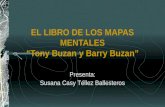 EL LIBRO DE LOS MAPAS MENTALES “Tony Buzan y Barry Buzan” Presenta: Susana Casy Téllez Ballesteros.