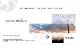 TEORIA BEM Y CALCULO DE FUERZAS Xabier Munduate Wind Energy Department CENER - National Renewable Energy Centre (Spain)