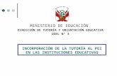 MINISTERIO DE EDUCACIÓN DIRECCIÓN DE TUTORÍA Y ORIENTACIÓN EDUCATIVA UGEL Nº 3 INCORPORACIÓN DE LA TUTORÍA AL PEI EN LAS INSTITUCIONES EDUCATIVAS.