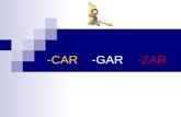 -CAR -GAR -ZAR. 2 Verbs ending in -car, -gar, and -zar have a spelling change in the “yo form” of the pretérito. CAR / GAR/ ZAR :