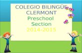 COLEGIO BILINGÜE CLERMONT Preschool Section 2014-2015 COLEGIO BILINGÜE CLERMONT Preschool Section 2014-2015.