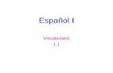 Español I Vocabulario 1.1. Where is…from? ¿De dónde + ser…?