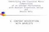 Identifying the Classical Music Composition of an Unknown Performance with Wavelet Dispersion Vector and Neural Nets V. CONTENT DESCRIPTION WITH WAVELETS.