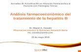 1 Análisis farmacoeconómico del tratamiento de la hepatitis B Dr. Miguel A. Casado Pharmacoeconomics & Outcomes Research Iberia ma_casado@porib.com 13.