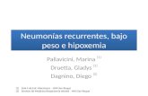 Neumonías recurrentes, bajo peso e hipoxemia Pallavicini, Marina (1) Druetta, Gladys (1) Dagnino, Diego (2) (1)Sala 4 de Enf. Infecciosas – HMI San Roque.