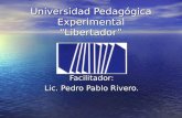 Universidad Pedagógica Experimental “Libertador” Facilitador: Lic. Pedro Pablo Rivero.
