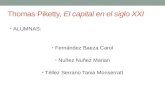Thomas Piketty, El capital en el siglo XXI ALUMNAS: Fernández Baeza Carol Nuñez Nuñez Marian Téllez Serrano Tania Monserratt.