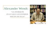 Alexander Wendt: “LA ANARQUÍA ES LO QUE LOS ESTADOS HACEN DE ELLA”
