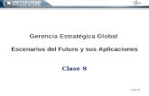 1 de 33 Escenarios del Futuro y sus Aplicaciones Gerencia Estratégica Global Clase 8.