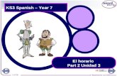 © Boardworks Ltd 2006 1 of 28 KS3 Spanish – Year 7 El horario Part 2 Unidad 3.