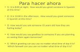 Para hacer ahora 1) It is 8:00 at night. How would you greet someone in Spanish at this time? 2) It is 12:00 in the afternoon. How would you greet someone.