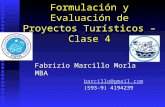 Formulación y Evaluación de Proyectos Turísticos – Clase 4 Fabrizio Marcillo Morla MBA barcillo@gmail.com (593-9) 4194239.