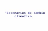 “Escenarios de cambio climático”. TEMAS 1. Conceptos y definiciones 2. Elaboración de Escenarios de cambio climático. 3. Condiciones climáticas probables.