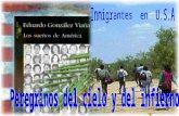 QUIENES SON LOS INMIGRANTES??? La inmigración latinoamericana en los Estados Unidos es la mayor movilización de seres humanos en la historia del.