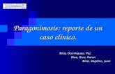 Paragonimosis: reporte de un caso clínico. Bioq. Domínguez, Paz Bioq. Rico, Karen Bioq. Següino, Juan.