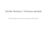 Gente famosa / Famous people Entrevista con una persona famosa
