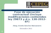 Fase de ejecución contractual (incluye modificaciones contenidas ley 29873 y d.s. 138-2012-EF) Abog. Gisella Sánchez Manzanares Diciembre 2012 1.