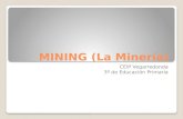 MINING (La Minería) CEIP Vegarredonda 3º de Educación Primaria.