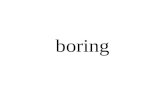 boring aburrido (a) lazy perezoso (a) tall alto (a)