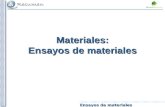 Ensayos de materiales Ensayos de materiales Materiales: Ensayos de materiales