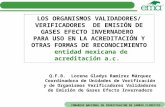 LOS ORGANISMOS VALIDADORES/ VERIFICADORES DE EMISIÓN DE GASES EFECTO INVERNADERO PARA USO EN LA ACREDITACIÓN Y OTRAS FORMAS DE RECONOCIMIENTO entidad mexicana.