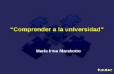 Fundec “Comprender a la universidad” María Irma Marabotto.