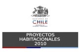 FORMULACION DE PROYECTOS HABITACIONALES 2010. INTRODUCCION Proyectos Habitacionales:  Para dar solución a los requerimientos habitacionales de las familias.